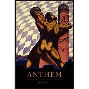 Anthem -- Ayn Rand